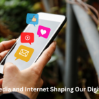 Social Media and Internet Shaping Our Digital World